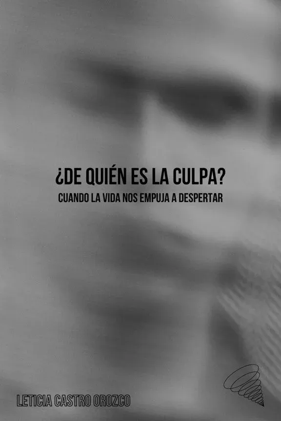 Portada del libro ¿De quién es la culpa? de Leticia Castro Orozco